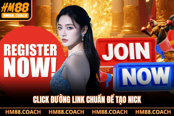 Click đường link chuẩn để tạo nick Click đường link chuẩn để tạo nick